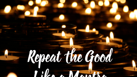 Repeat the Good