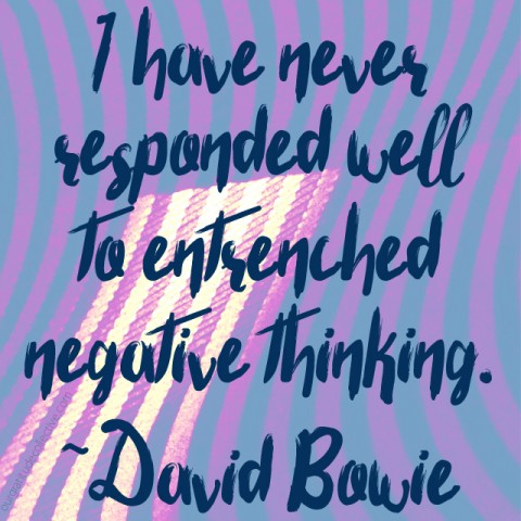 David Bowie on Entrenched Negative Thinking